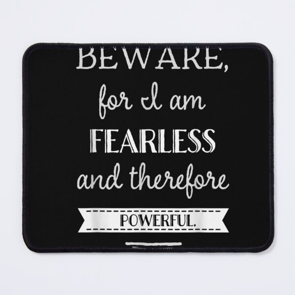 Item preview, I Am Fearless and Therefore Powerful - Quote designed and sold by BurlageSerilda.
