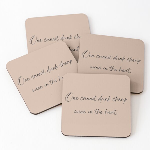 Item preview, One cannot drink cheap wine in the heat designed and sold by Spiffle.