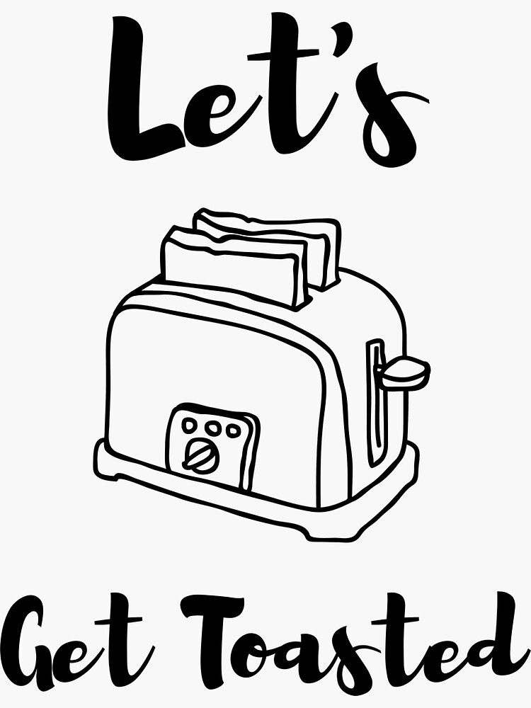 " Toasted bread meaning" Sticker for Sale by Redbubble