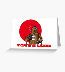 Good Morning Wood!!! Greeting Card