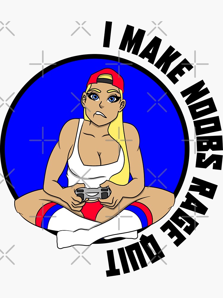 I Make Noobs Rage Quit Cute Sexy Gamer Girl Illustration Sticker For Sale By Prodbynieco 