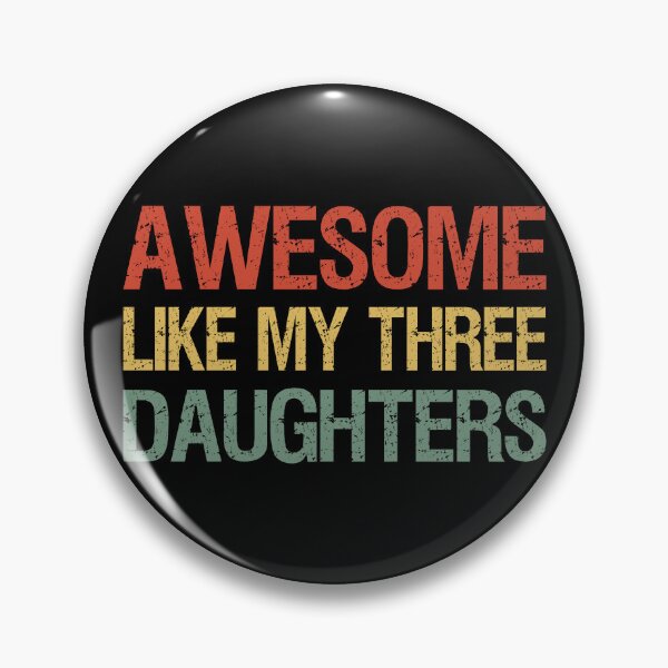 Item preview, Awesome Like My Three Daughters I designed and sold by Lemon Pepper.