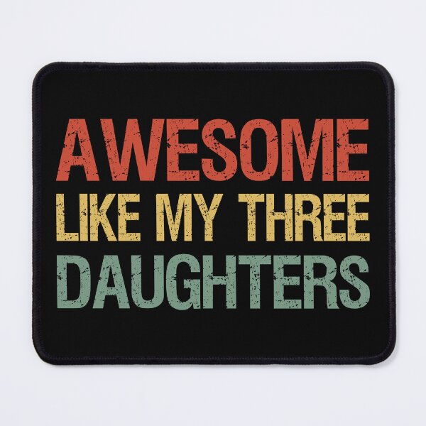 Item preview, Awesome Like My Three Daughters I designed and sold by Lemon Pepper.