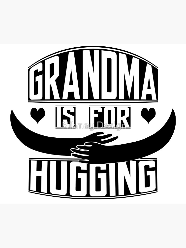 Discover Grandma is for hugging Premium Matte Vertical Poster