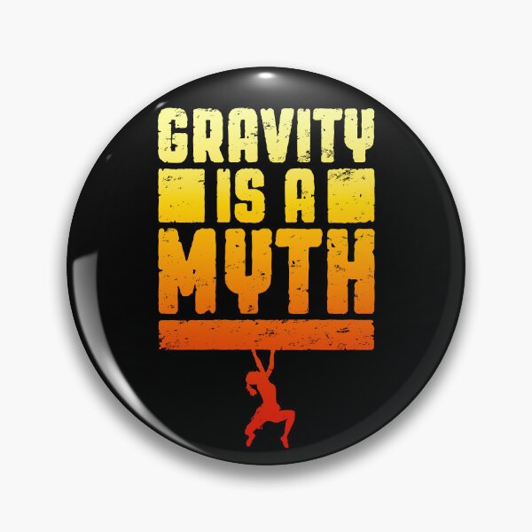Item preview, Gravity Is A Myth Rock Climbing Bouldering Climber Girl designed and sold by GrandeDuc.