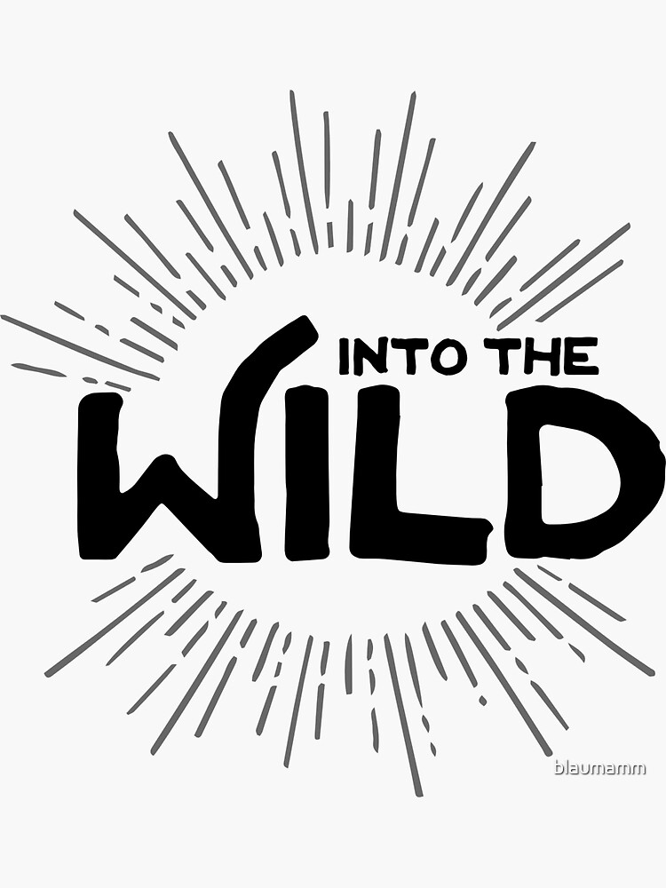 Into The Wild Sticker For Sale By Blaumamm Redbubble