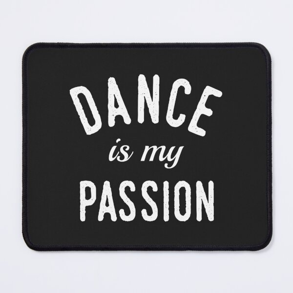 Item preview, Dance is my passion designed and sold by DanceDeck.