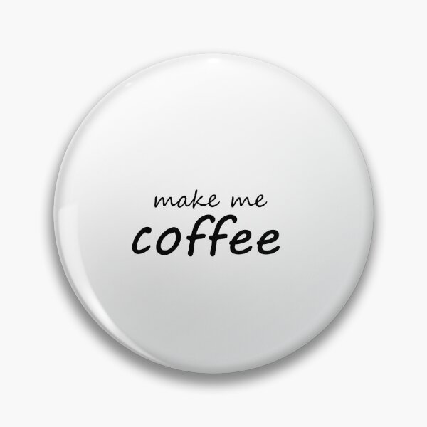 Item preview, Make me coffee designed and sold by Alexa1G.