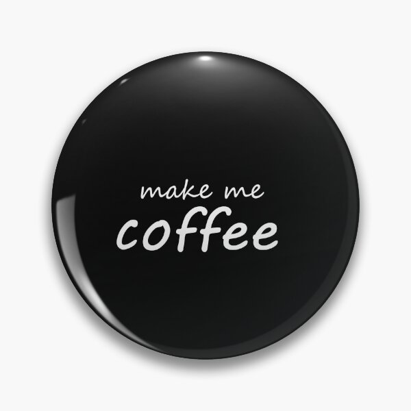 Item preview, Make me coffee designed and sold by Alexa1G.