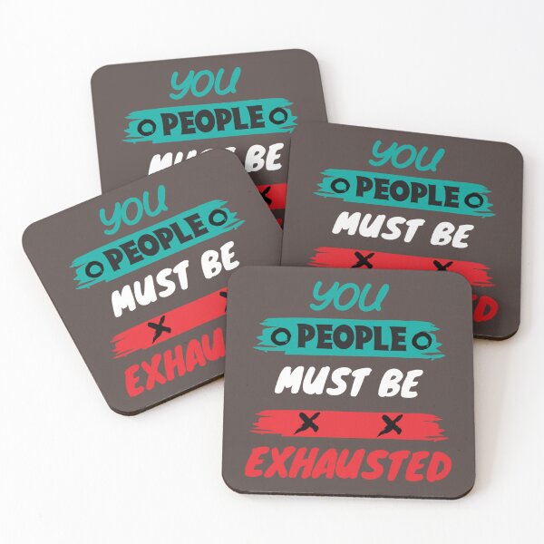 Item preview, Funny Sarcasm Saying, You People Must Be Exhausted   designed and sold by MGG-STORE.