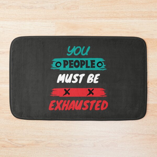 Item preview, Funny Sarcasm Saying, You People Must Be Exhausted   designed and sold by MGG-STORE.