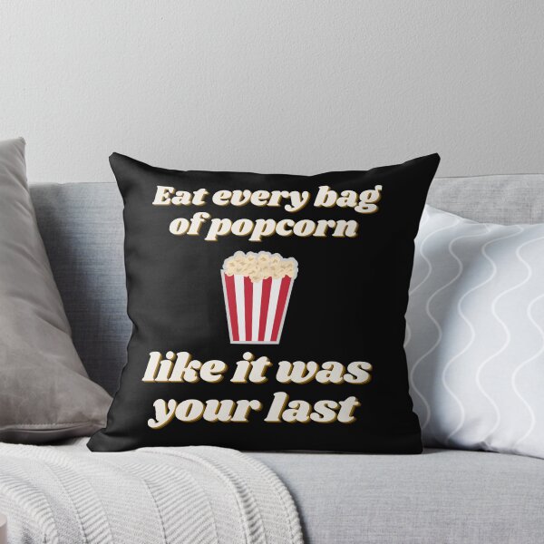 Artikelvorschau, Eat Every Bag Of Popcorn Like It Was Your Last Funny Food Quote For Foodies And Food Lovers entworfen und verkauft von 5StarBBQDesign.