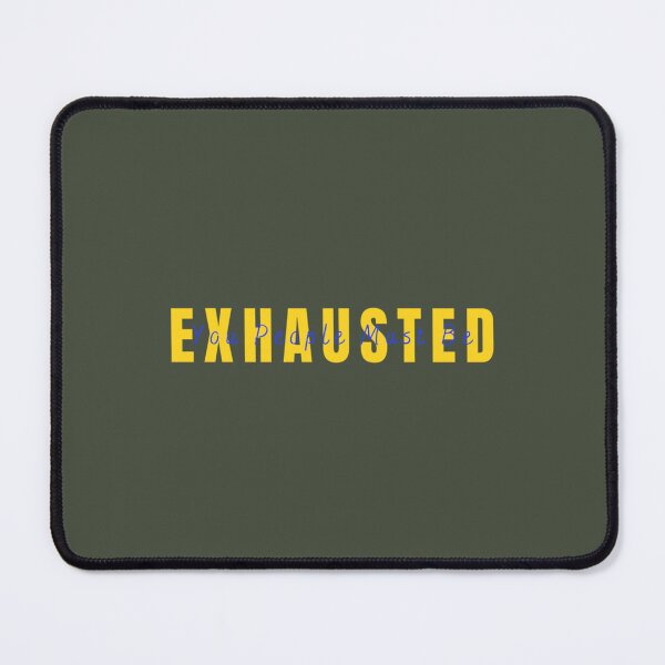 Item preview, You People Must Be Exhausted               (9) designed and sold by MGG-STORE.