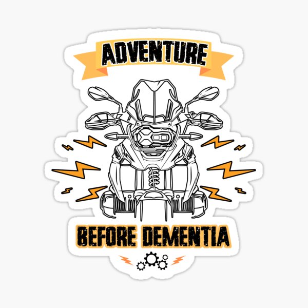 Adventure Motorbike 1250 GS Motorcycle Rider Adventure Before Dementia 1200 Sticker