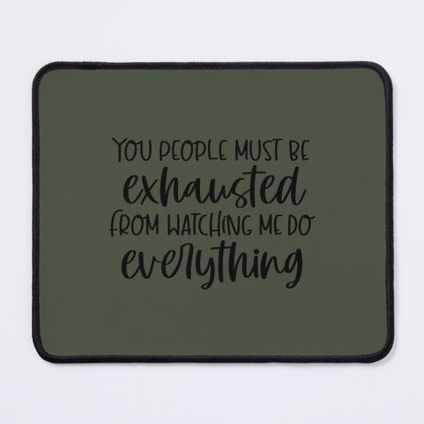 Item preview, You People Must Be Exhausted   designed and sold by MGG-STORE.