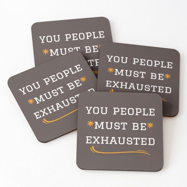 Item preview, You People Must Be Exhausted (4) designed and sold by MGG-STORE.