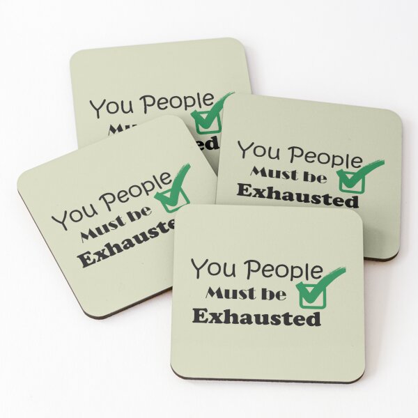 Item preview, You People Must Be Exhausted (6) designed and sold by MGG-STORE.