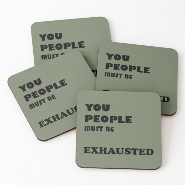 Item preview, You People Must Be Exhausted (7) designed and sold by MGG-STORE.