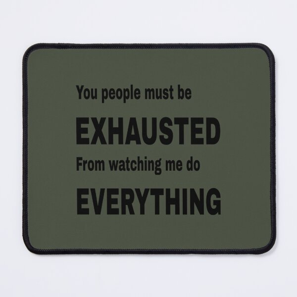 Item preview, You People Must Be Exhausted (8) designed and sold by MGG-STORE.