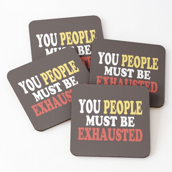 Item preview, You People Must Be Exhausted (9) designed and sold by MGG-STORE.