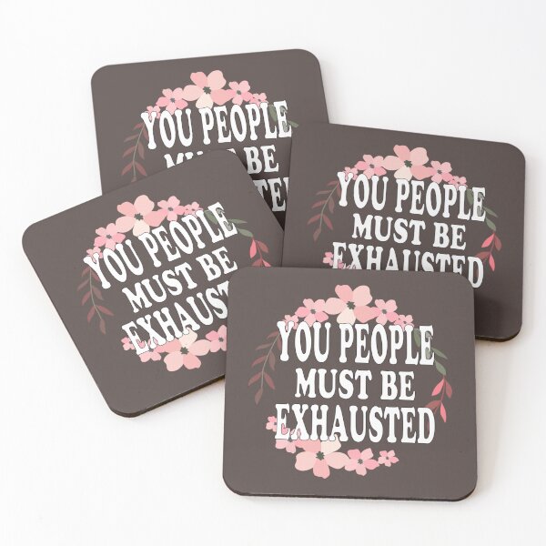 Item preview, You People Must Be Exhausted (11) designed and sold by MGG-STORE.