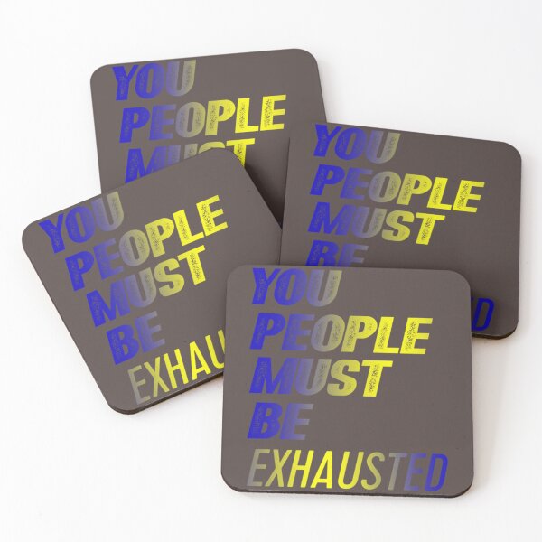 Item preview, You People Must Be Exhausted (15) designed and sold by MGG-STORE.