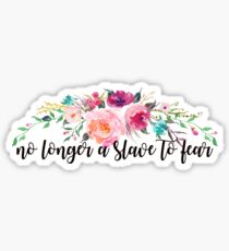 no longer a slave to fear Sticker