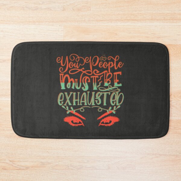 Item preview, You People Must Be Exhausted From Watching Me Do Everything       designed and sold by MGG-STORE.