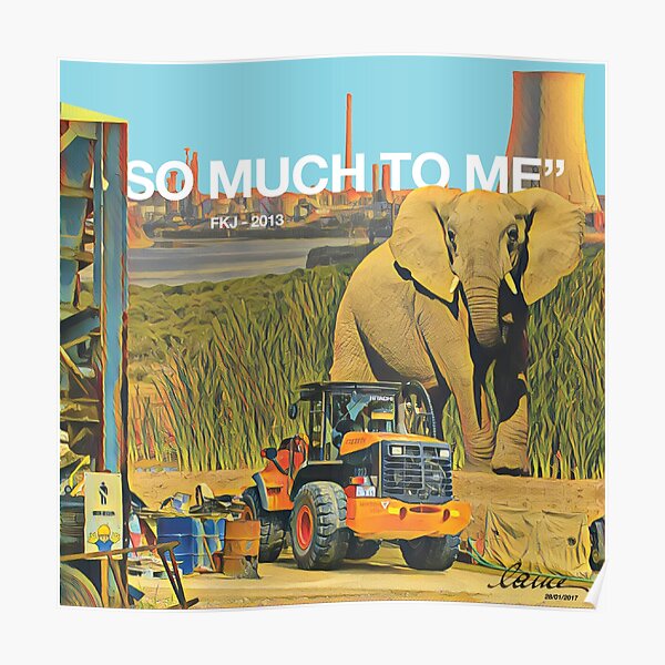 So much to me (FKJ, 2013) Poster