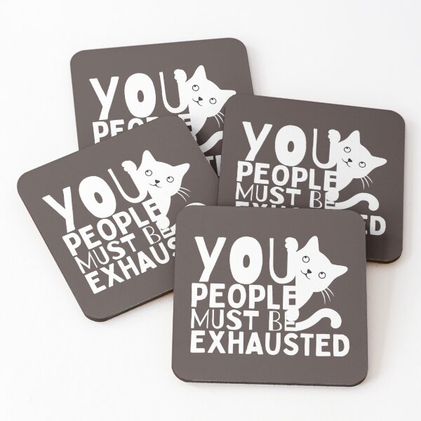 Item preview, You People Must Be Exhausted, Funny Cat    designed and sold by MGG-STORE.