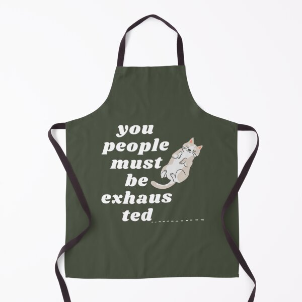 Item preview, You People Must Be Exhausted, Funny Cat designed and sold by MGG-STORE.