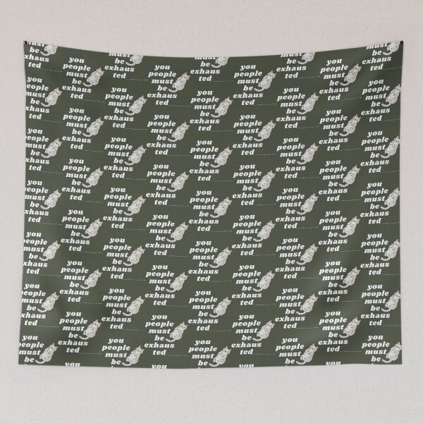 Item preview, You People Must Be Exhausted, Funny Cat designed and sold by MGG-STORE.