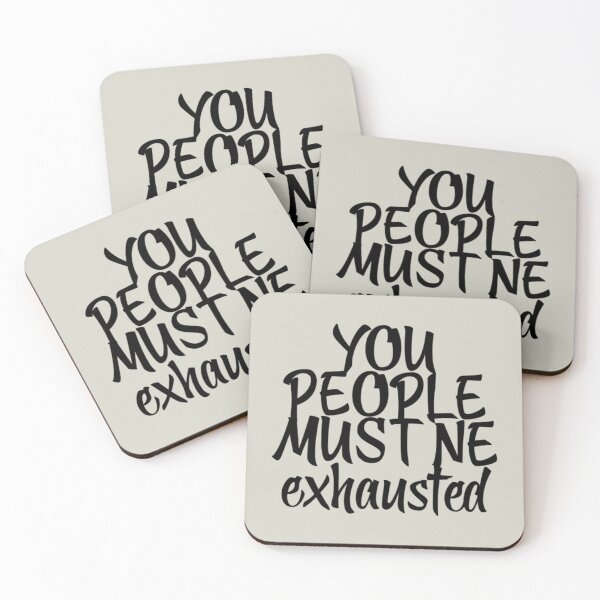 Item preview, You People Must Be Exhausted, Funny Quote      designed and sold by MGG-STORE.