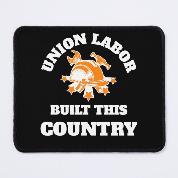Item preview, Union Labor Built This Country Hard Workers designed and sold by Automatic  Soul.