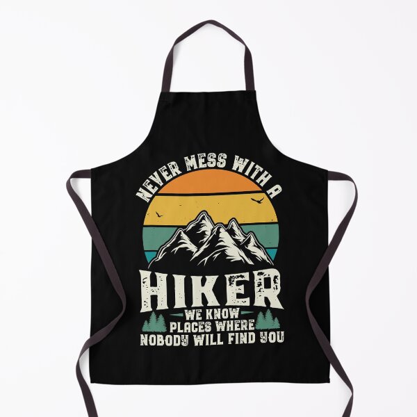 Item preview, Never Mess With A Hiker We Know Places Where Nobody Will Find You Vintage Hiking Hiker Outdoor Retro Camper designed and sold by BennetJaco.