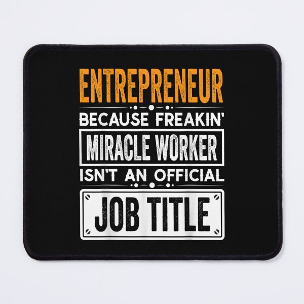 Item preview, entrepreneur Because Freaking Miracle Worker Isn’t an Official Job Title, entrepreneur Christmas Fathers Day shirt designed and sold by xlnv.