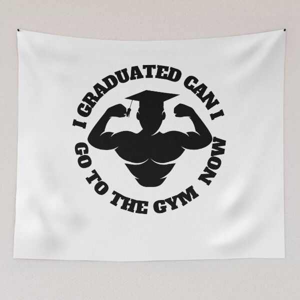 Item preview,  I GRADUATED CAN I GO TO THE GYM NOW designed and sold by Affyboss6.