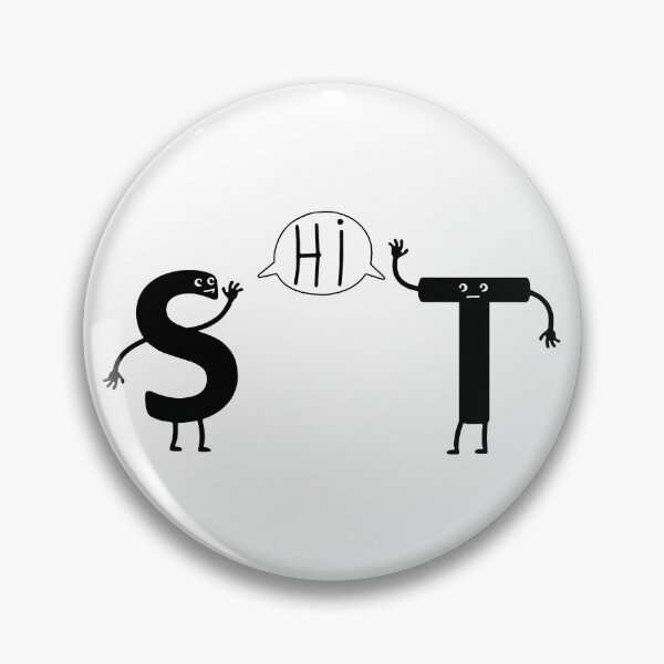 Item preview, Funny Hi Shit Meme designed and sold by MakeItTrend.