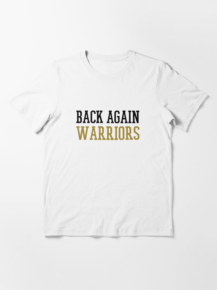 back again warriors shirts Essential T-Shirt for Sale by