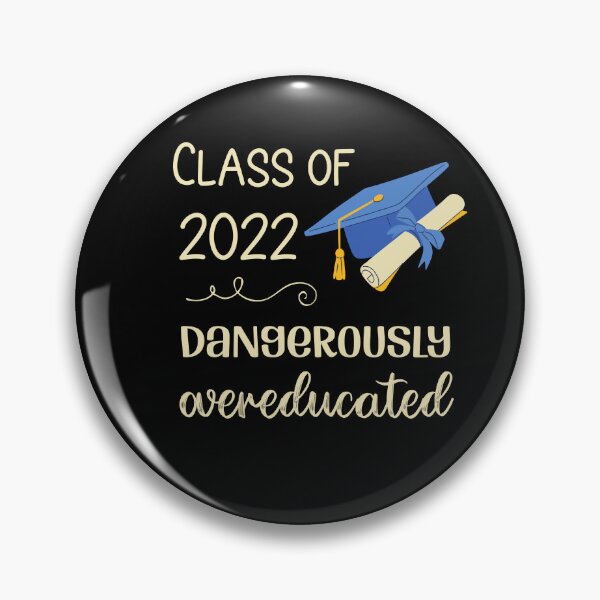 Item preview, Class of 2022 - dangerously overeducated designed and sold by EvergreenWhimsy.