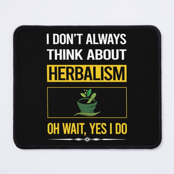 Item preview, Funny Yes I Do Herbalism Herbalist Phytotherapy Herb Herbs Herbal designed and sold by gowenefkolaob.