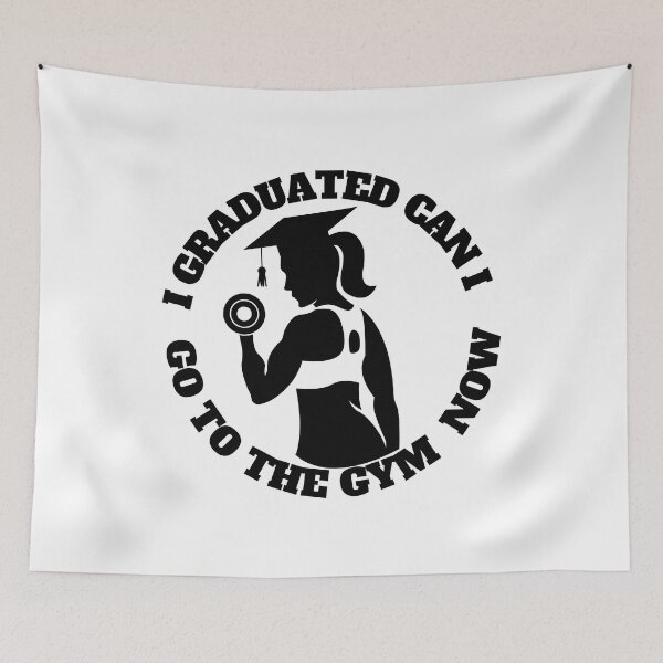 Item preview, I GRADUATED CAN I GO TO THE GYM NOW designed and sold by Affyboss6.