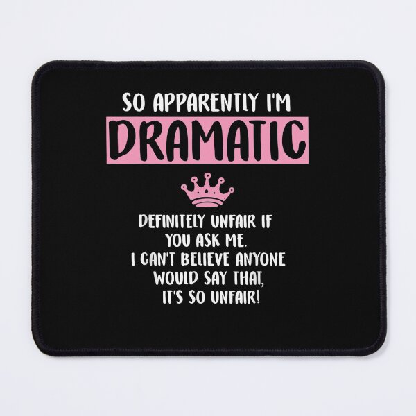 Item preview, So Apparently Im Dramatic Funny Girls Quote Drama Queen  designed and sold by GodivaShop.