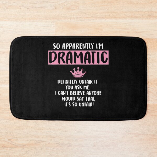 Item preview, So Apparently Im Dramatic Funny Girls Quote Drama Queen  designed and sold by GodivaShop.