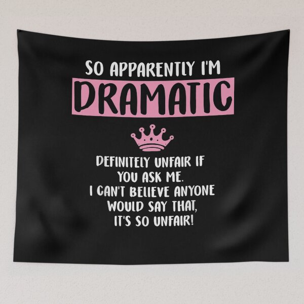Item preview, So Apparently Im Dramatic Funny Girls Quote Drama Queen  designed and sold by GodivaShop.