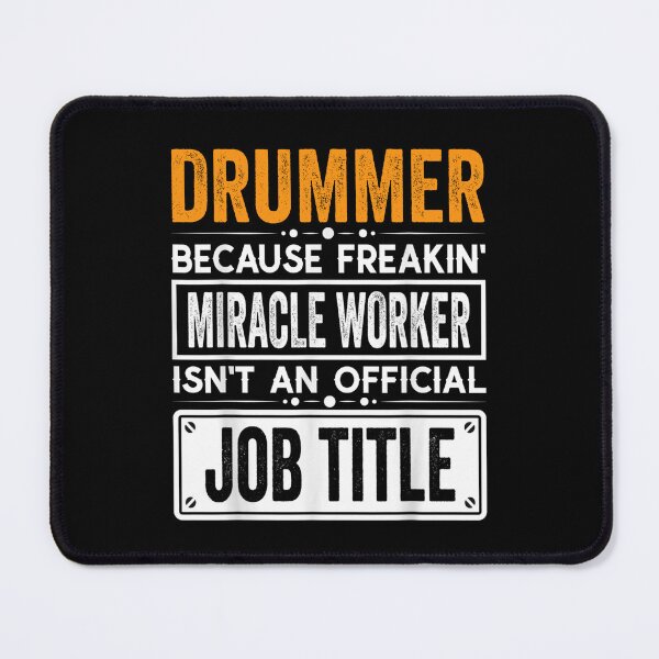 Item preview, drummer Because Freaking Miracle Worker Isn’t an Official Job Title, drummer Christmas Fathers Day shirt designed and sold by xlnv.