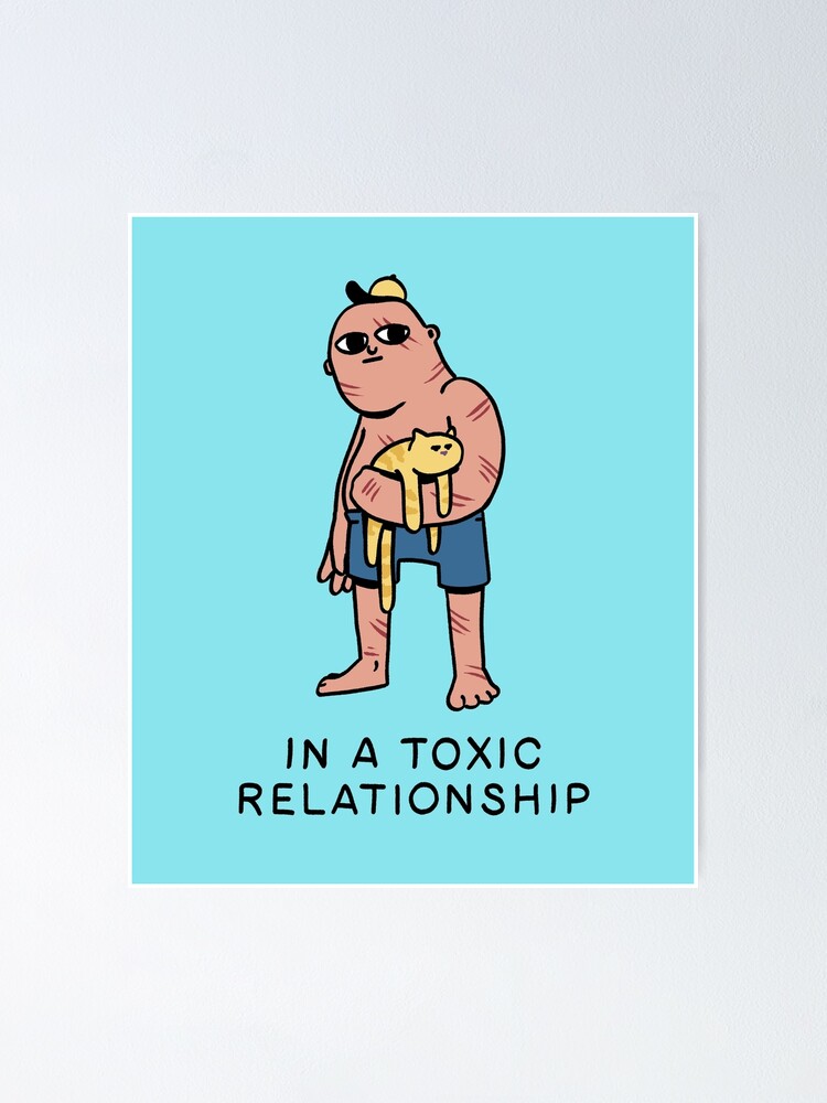 "Cat Scratch Toxic Relationship" Poster for Sale by Iamcolton Redbubble