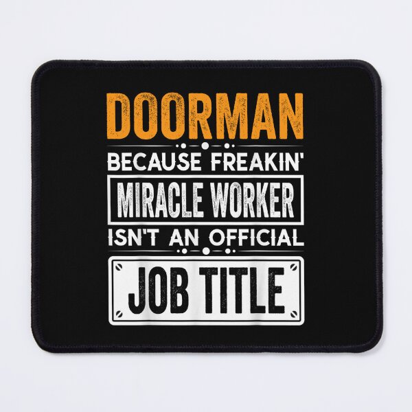 Item preview, doorman Because Freaking Miracle Worker Isn’t an Official Job Title, doorman Christmas Fathers Day shirt designed and sold by xlnv.