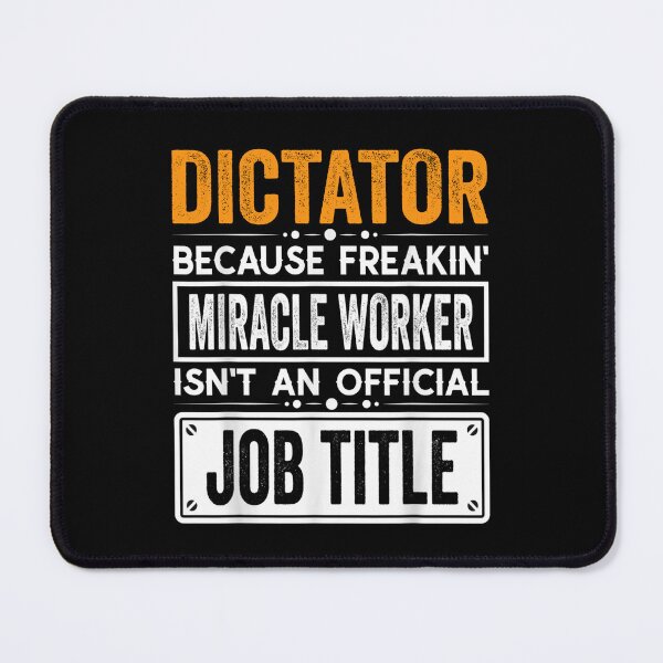 Item preview, dictator Because Freaking Miracle Worker Isn’t an Official Job Title, dictator Christmas Fathers Day shirt designed and sold by xlnv.