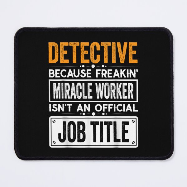 Item preview, detective Because Freaking Miracle Worker Isn’t an Official Job Title, detective Christmas Fathers Day shirt designed and sold by xlnv.
